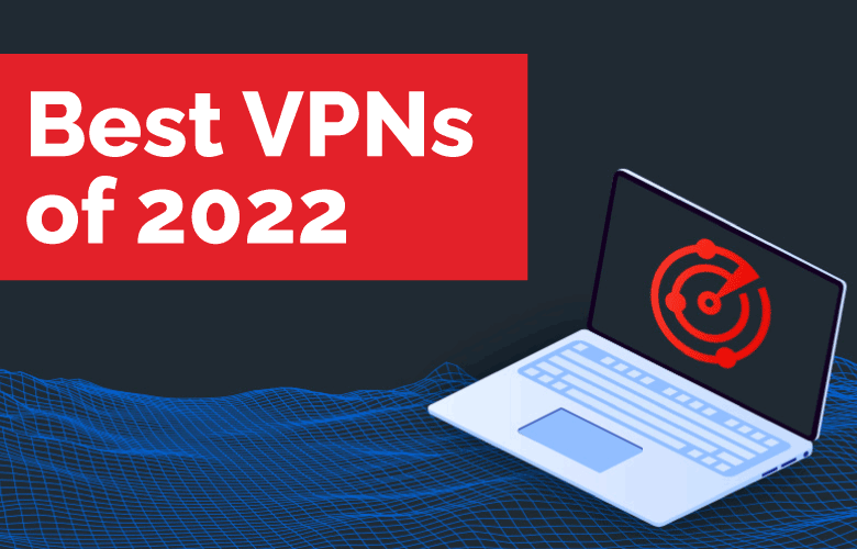 The Best VPNs in January 2022